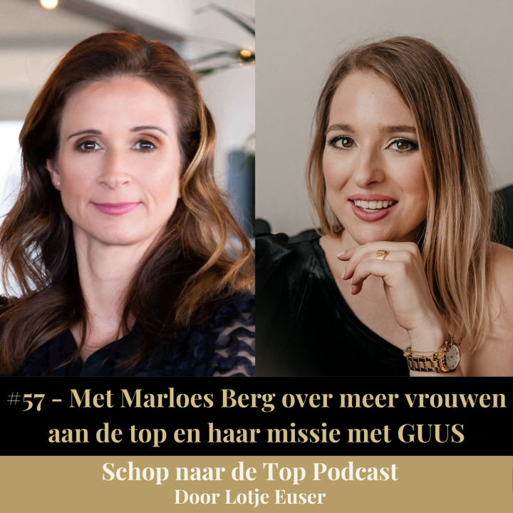 Afl. 57 – Met Marloes Berg over meer vrouwen aan de top en haar missie met GUUS