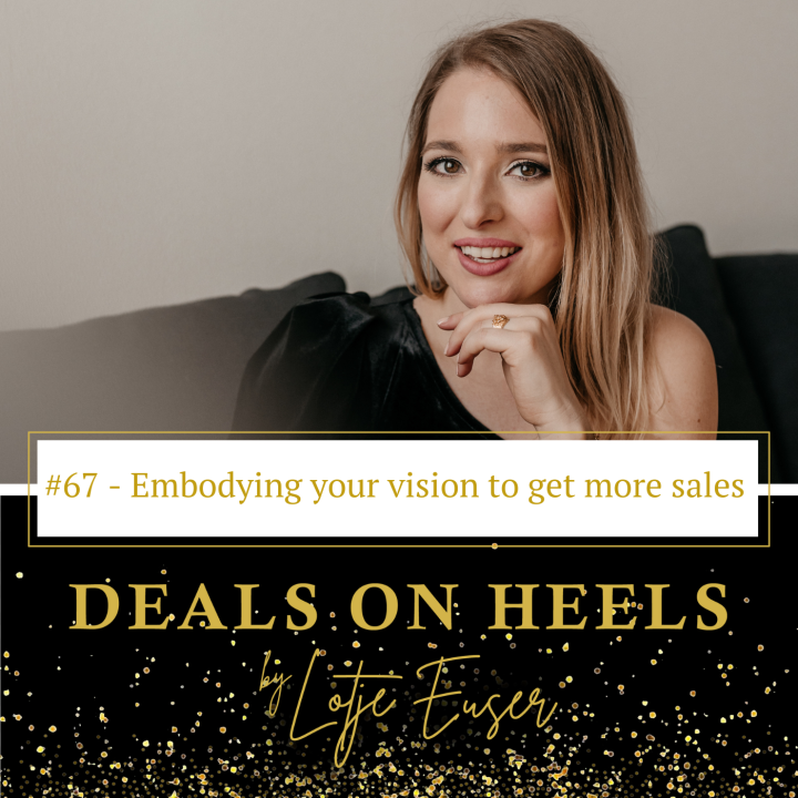 67 – Embodying your vision to create more sales